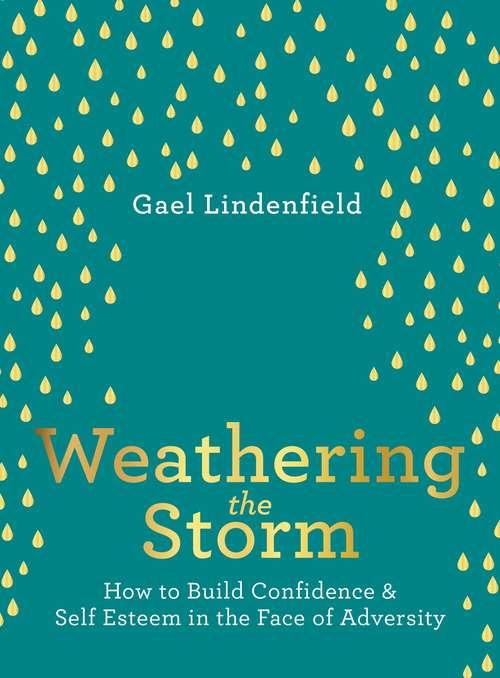 Book cover of Weathering the Storm: How to Build Confidence and Self Belief in the Face of Adversity