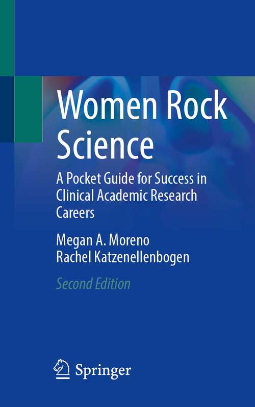 Book cover of Women Rock Science: A Pocket Guide for Success in Clinical Academic Research Careers (2nd ed. 2024)