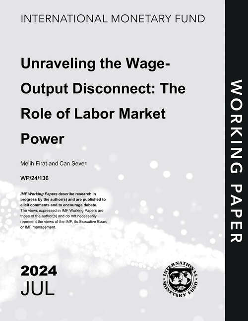 Book cover of Unraveling the Wage-Output Disconnect: The Role of Labor Market Power