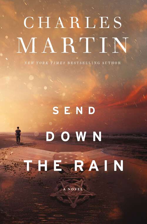 Book cover of Send Down the Rain: New from the author of The Mountains Between Us and the New York Times bestseller Where the River Ends