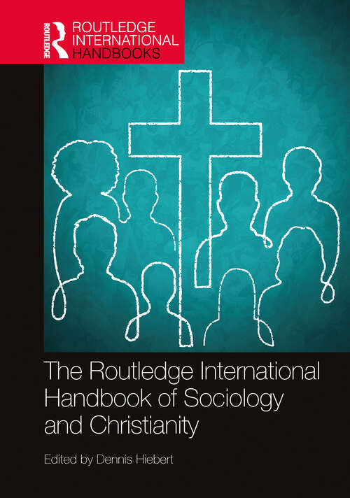 Book cover of The Routledge International Handbook of Sociology and Christianity (Routledge International Handbooks)