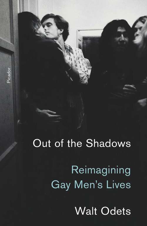 Book cover of Out of the Shadows: Reimagining Gay Men's Lives