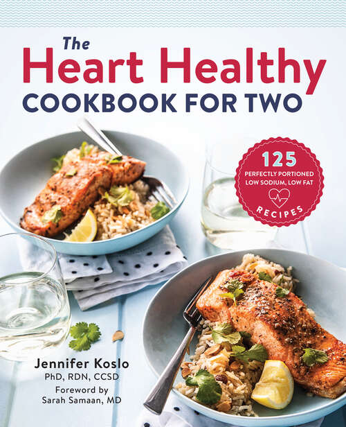 Book cover of The Heart Healthy Cookbook for Two: 125 Perfectly Portioned Low Sodium, Low Fat Recipes