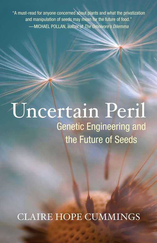 Book cover of Uncertain Peril: Genetic Engineering and the Future of Seeds