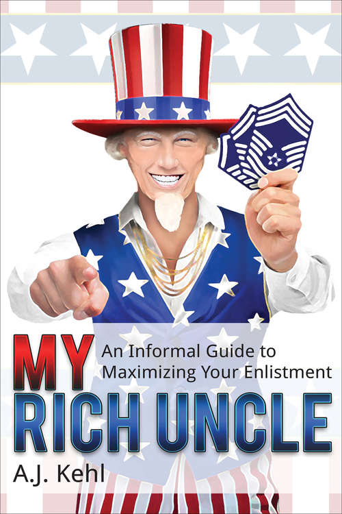 Book cover of My Rich Uncle: An Informal Guide to Maximizing Your Enlistment