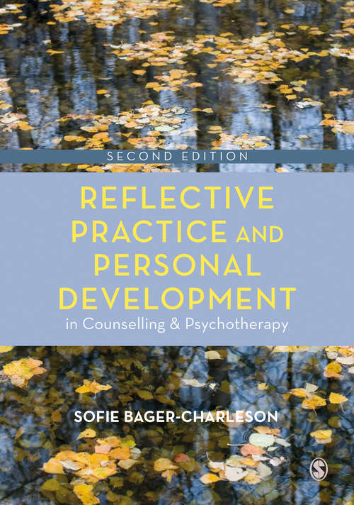 Book cover of Reflective Practice and Personal Development in Counselling and Psychotherapy (Second Edition) (Counselling and Psychotherapy Practice Series)