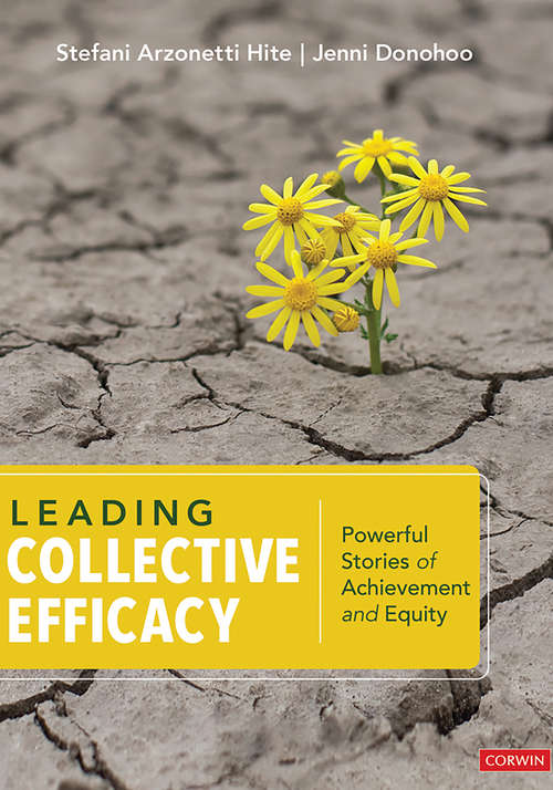 Book cover of Leading Collective Efficacy: Powerful Stories of Achievement and Equity