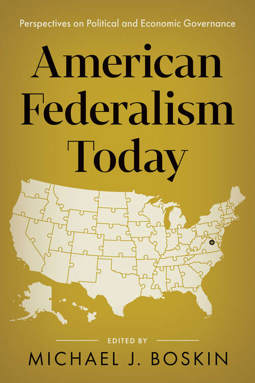 Book cover of American Federalism Today: Perspectives on Political and Economic Governance