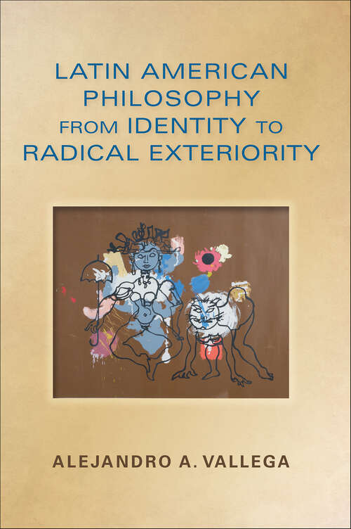 Book cover of Latin American Philosophy from Identity to Radical Exteriority (World Philosophies)