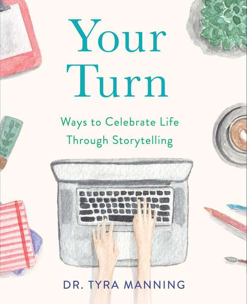 Book cover of Your Turn: Ways to Celebrate Life Through Storytelling