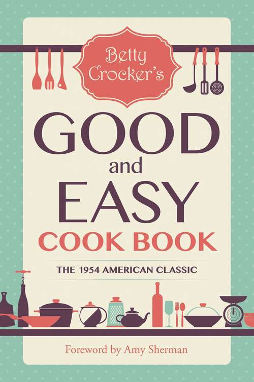 Book cover of Betty Crocker's Good and Easy Cook Book