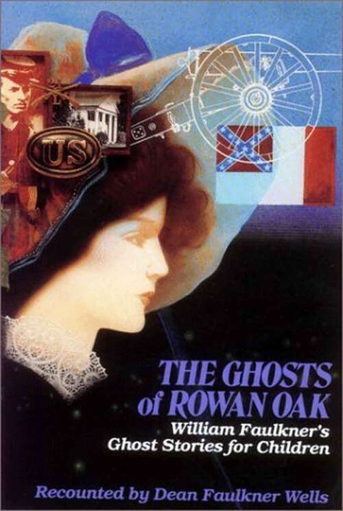 Book cover of Ghosts of Rowan Oak: William Faulkner's Ghost Stories for Children