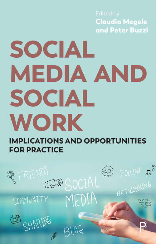 Book cover of Social Media and Social Work: Implications and Opportunities for Practice