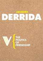 Book cover of Politics Of Friendship (Radical Thinkers: Vol. 5)