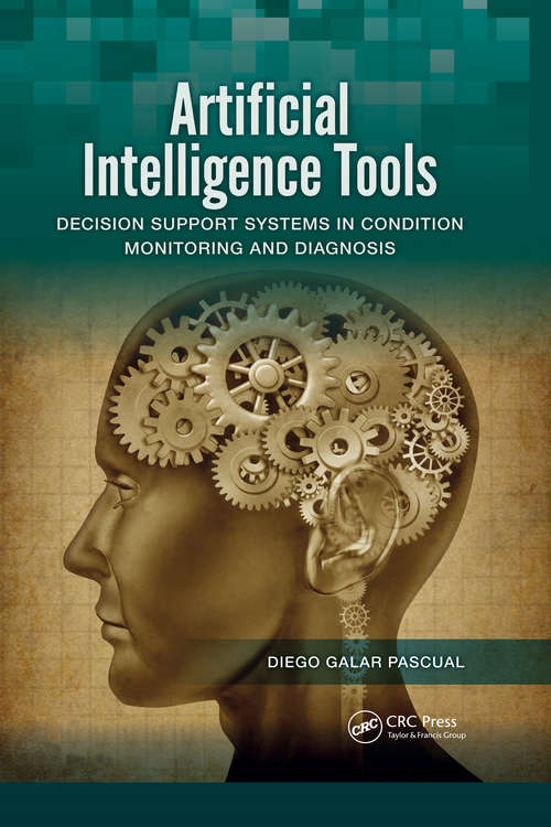 Book cover of Artificial Intelligence Tools: Decision Support Systems in Condition Monitoring and DIagnosis