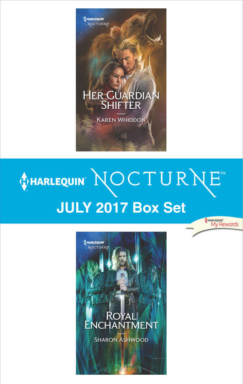 Book cover of Harlequin Nocturne July 2017 Box Set: Her Guardian Shifter\Royal Enchantment