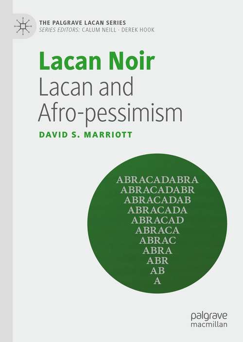 Book cover of Lacan Noir: Lacan and Afro-pessimism (1st ed. 2021) (The Palgrave Lacan Series)