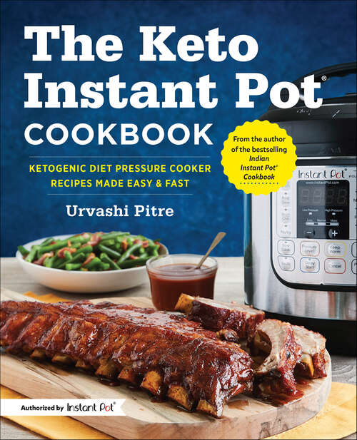 Book cover of The Keto Instant Pot Cookbook: Ketogenic Diet Pressure Cooker Recipes Made Easy & Fast