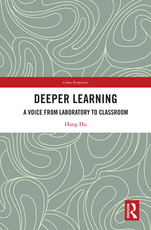 Book cover of Deeper Learning: A Voice from Laboratory to Classroom (China Perspectives)