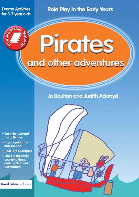 Book cover of Pirates and Other Adventures: Role Play in the Early Years Drama Activities for 3-7 year-olds