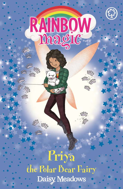 Book cover of Priya the Polar Bear Fairy: The Endangered Animals Fairies: Book 2 (Rainbow Magic #4)