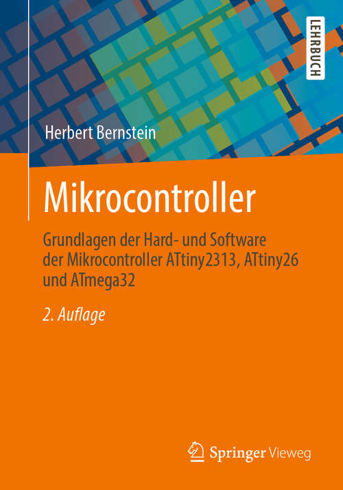 Book cover of Mikrocontroller: Grundlagen der Hard- und Software der Mikrocontroller ATtiny2313, ATtiny26 und ATmega32 (2. Aufl. 2020)