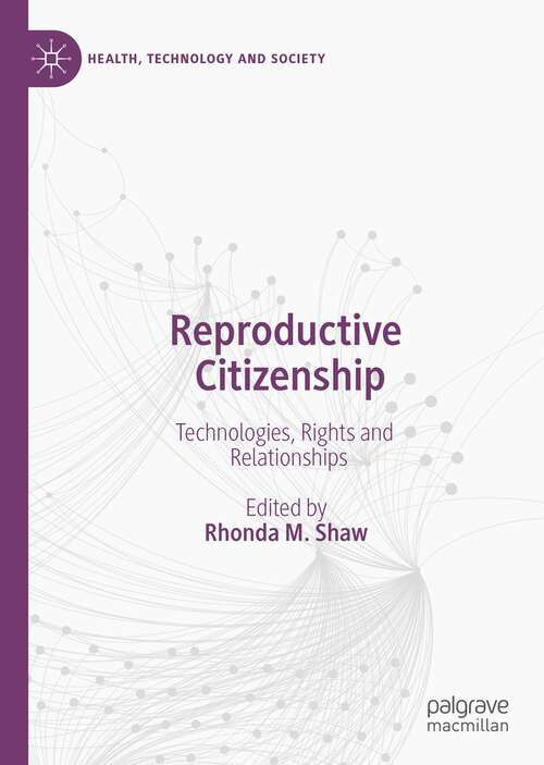 Book cover of Reproductive Citizenship: Technologies, Rights and Relationships (1st ed. 2022) (Health, Technology and Society)