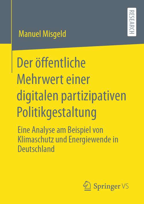 Book cover of Der öffentliche Mehrwert einer digitalen partizipativen Politikgestaltung: Eine Analyse am Beispiel von Klimaschutz und Energiewende in Deutschland (1. Aufl. 2023)