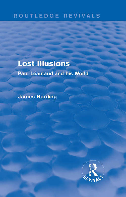 Book cover of Routledge Revivals: Lost Illusions (1974): Paul Léautaud and his World (Routledge Revivals)