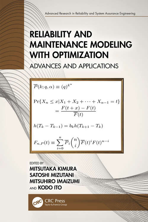 Book cover of Reliability and Maintenance Modeling with Optimization: Advances and Applications (Advanced Research in Reliability and System Assurance Engineering)