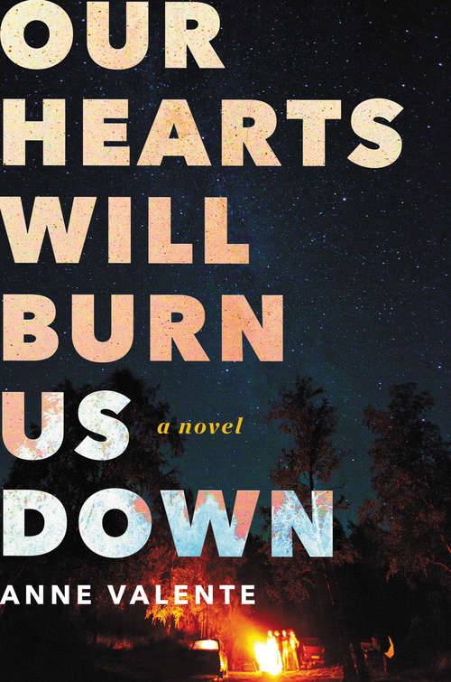 Book cover of Our Hearts Will Burn Us Down: A Novel