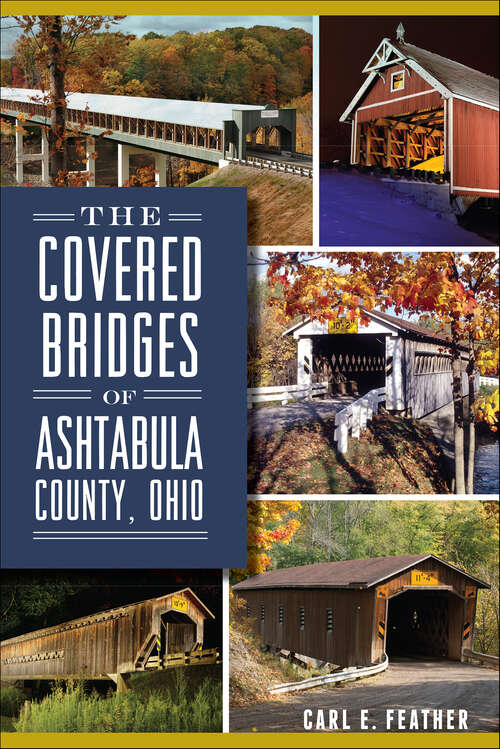 Book cover of The Covered Bridges of Ashtabula County, Ohio (Landmarks)