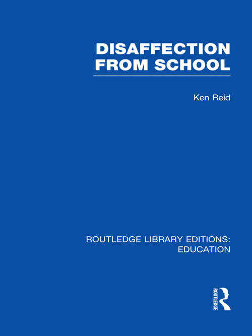 Book cover of Disaffection From School (Routledge Library Editions: Education)