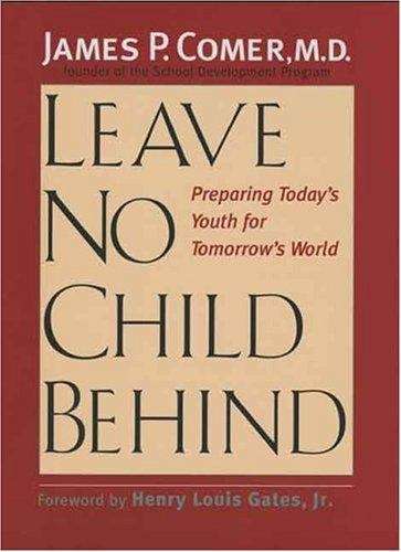 Book cover of Leave No Child Behind: Preparing Today's Youth for Tomorrow's World