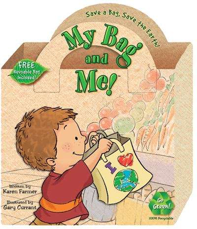 Book cover of My Bag and Me!: Save a Bag, Save the Earth!