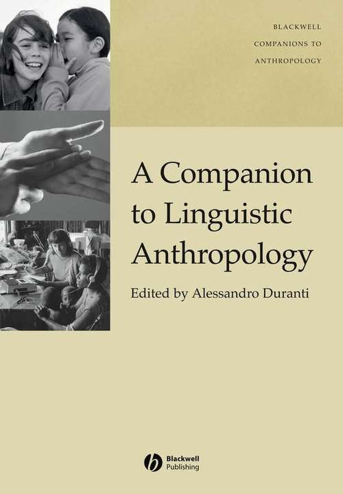 Book cover of A Companion To Linguistic Anthropology (Wiley Blackwell Companions To Anthropology Ser.)