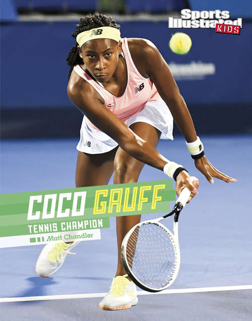 Book cover of Coco Gauff: Tennis Champion (Sports Illustrated Kids Stars of Sports)