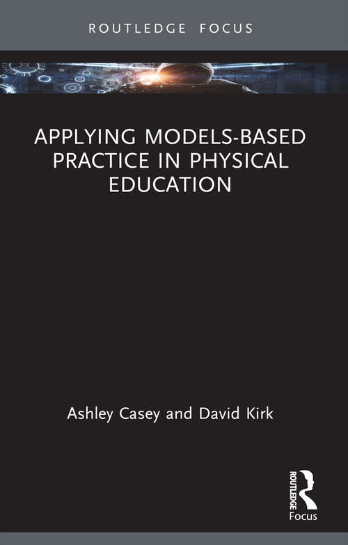 Book cover of Applying Models-based Practice in Physical Education (Routledge Focus on Sport Pedagogy)