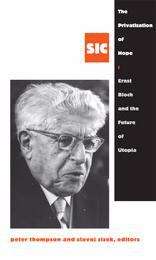 Book cover of The Privatization of Hope: Ernst Bloch and the Future of Utopia, SIC 8