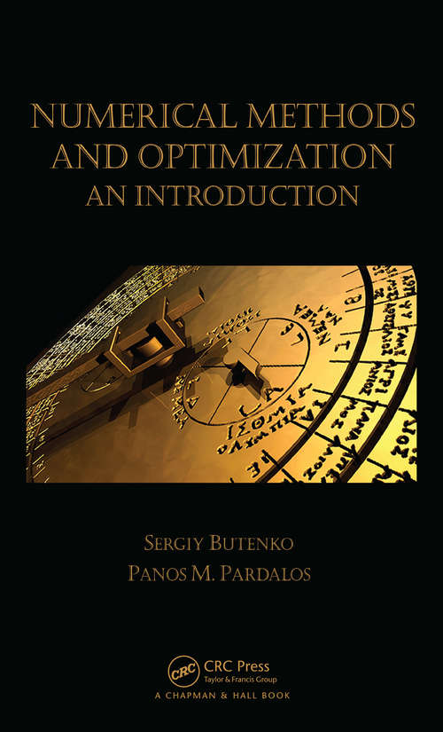 Book cover of Numerical Methods and Optimization: An Introduction (Chapman & Hall/CRC Numerical Analysis and Scientific Computing Series)