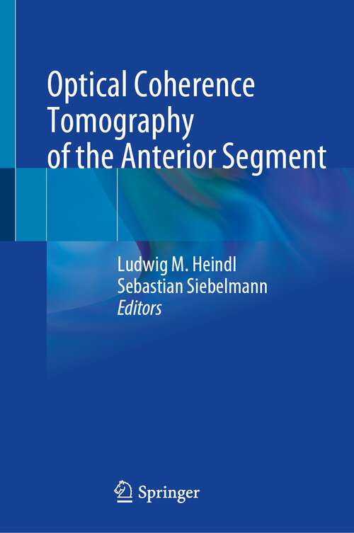 Book cover of Optical Coherence Tomography of the Anterior Segment (1st ed. 2022)