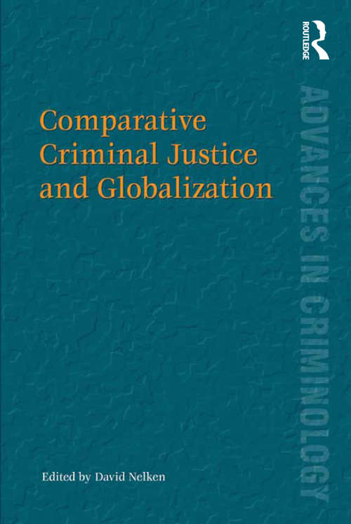 Book cover of Comparative Criminal Justice and Globalization (New Advances in Crime and Social Harm)