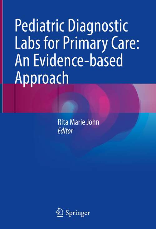 Book cover of Pediatric Diagnostic Labs for Primary Care: An Evidence-based Approach (1st ed. 2022)