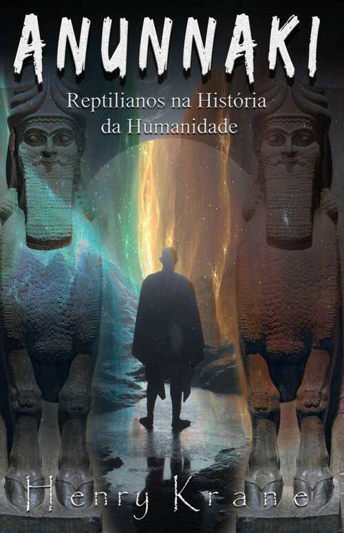 Book cover of Anunnaki: Reptilianos na História da Humanidade