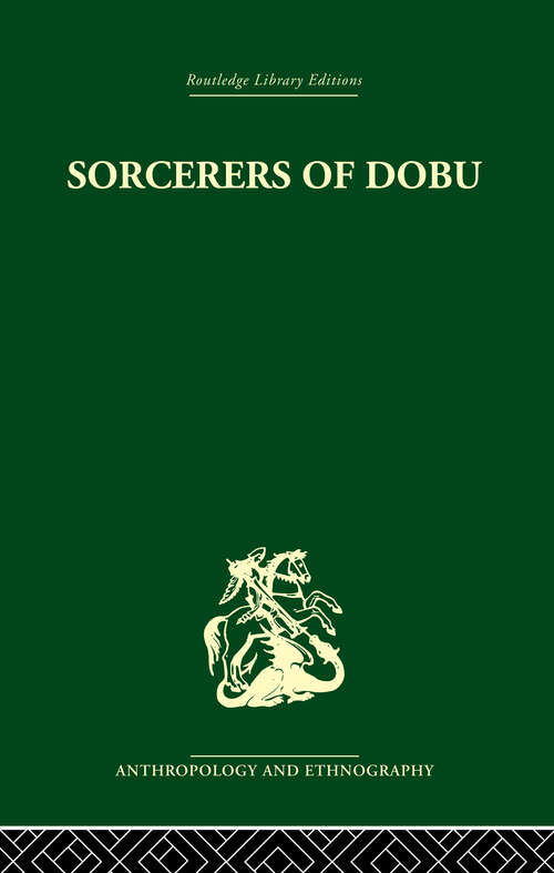 Book cover of Sorcerers of Dobu: The social anthropology of the Dobu Islanders of the Western Pacific