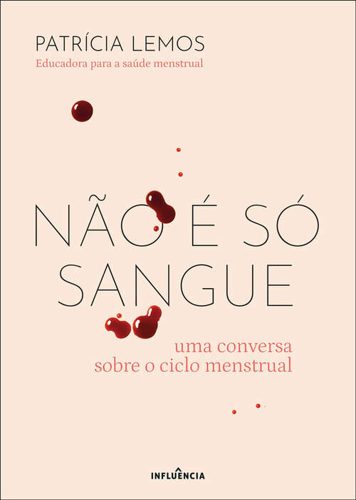 Book cover of Não É Só Sangue: Uma Conversa Sobre o Ciclo Menstrual