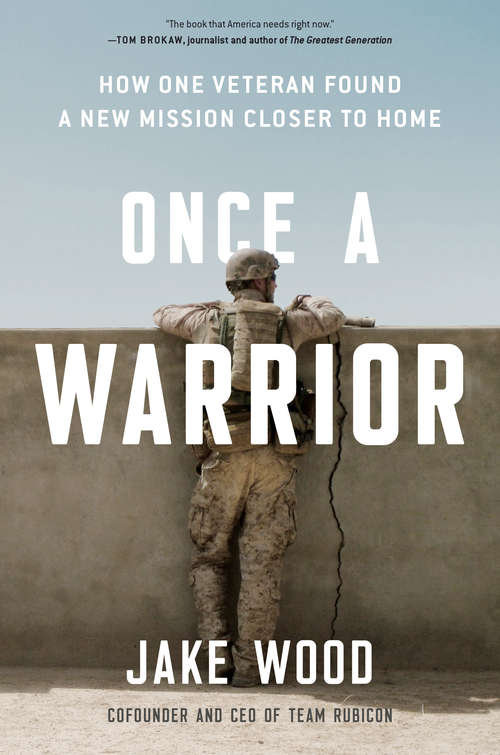 Book cover of Once a Warrior: How One Veteran Found a New Mission Closer to Home