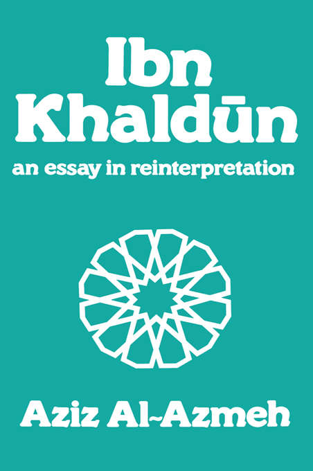 Book cover of Ibn Khaldun: A Reinterpretation (Arabic Thought and Culture)