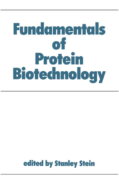 Book cover of Fundamentals of Protein Biotechnology (Biotechnology And Bioprocessing Ser. #7)
