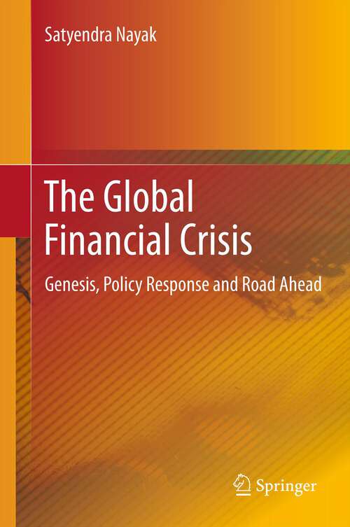 Book cover of The Global Financial Crisis: Genesis, Policy Response and Road Ahead